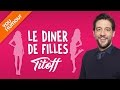 Bon Anniversaire a TITOFF -"  Le d�ner de filles " .