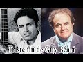 N�e le 16 Juillet 1930 au Caire en Egypte Bahar Hassan dit Guy Beart nous quitte d'une crise Cardiaque le 16 Septembre 2015 � Garche en Haut de Seine ,il avait 85 Ans , R I P ,  La vie et la triste fin de Guy B�art