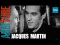 Jacques Martin se f�che avec Thierry Ardisson dans "Double Jeu" | INA Ardisson .....