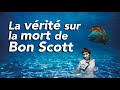 N�e le 9 Juillet 1946 en Australie il d�m�nage ensuite � Forfar en Ecosse , il nous quitte le 19 F�vrier1980 � Londres , il avait 33 Ans , R I P ,  La v�rit� sur la mort de Bon Scott - DNR 15